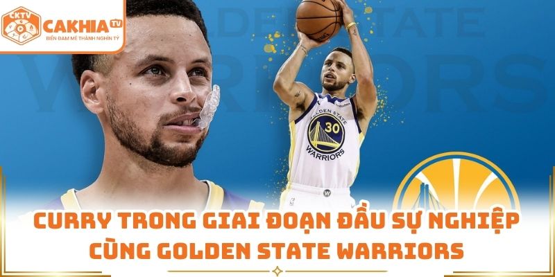 Curry trong giai đoạn đầu sự nghiệp cùng Golden State Warriors